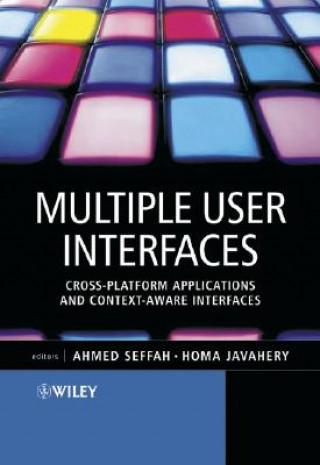 Kniha Multiple User Interfaces - Cross-Platform Applications and Context-Aware Interfaces Ahmed Seffah