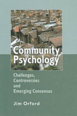 Carte Community Psychology - Challenges, Controversies and Emerging Consensus Jim Orford
