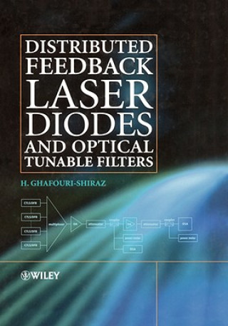 Book Distributed Feedback Laser Diodes and Optical Tunable Filters Hooshang Ghafouri-Shiraz