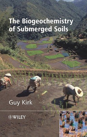 Kniha Biogeochemistry of Submerged Soils Guy Kirk