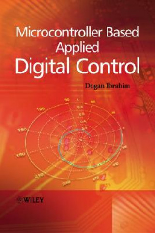 Knjiga Microcontroller Based Applied Digital Control D. Ibrahim
