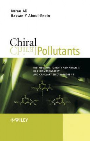 Carte Chiral Pollutants - Distribution, Toxicity and Analysis by Chromatography and Capillary Electrophoresis Imran Ali