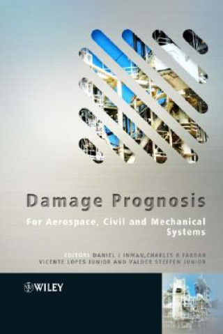 Kniha Damage Prognosis - For Aerospace, Civil and Mechanical Systems Daniel J. Inman