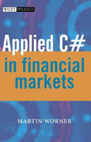 Kniha Applied C# in Financial Markets Martin Worner