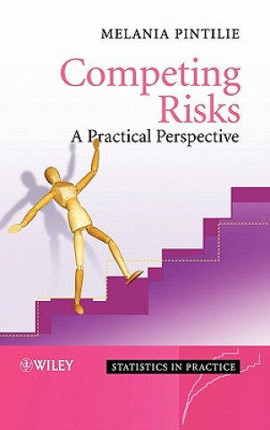 Knjiga Competing Risks - A Practical Perspective Melania Pintilie