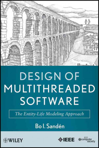 Kniha Design of Multithreaded Software - The Entity-Life  Modeling Approach Bo I. Sanden