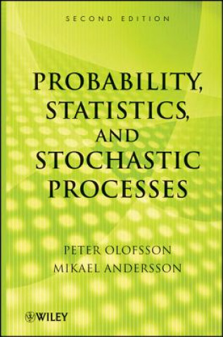 Książka Probability, Statistics and Stochastic Processes 2e Peter Olofsson