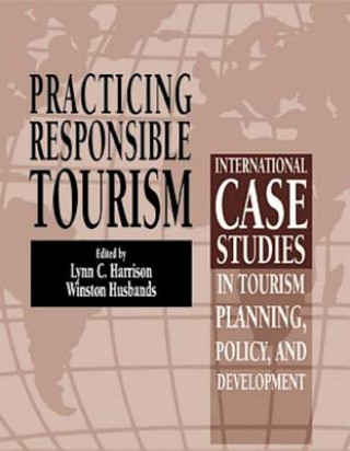 Könyv Practicing Responsible Tourism - International Case Studies in Tourism Planning Policy and Development B. D. Ed. Harrison