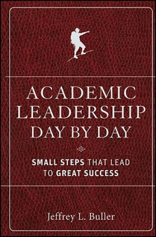 Carte Academic Leadership Day by Day Jeffrey L. Buller