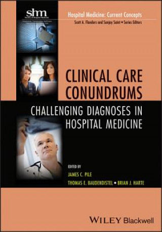 Książka Clinical Care Conundrums - Challenging Diagnoses in Hospital Medicine James C. Pile