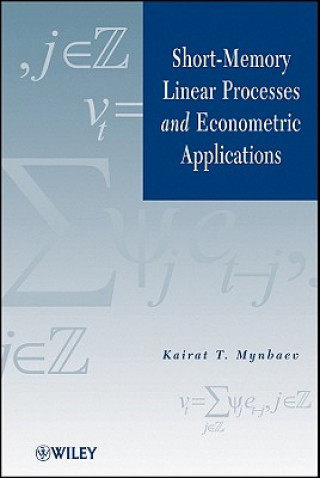 Könyv Short-Memory Linear Processes and Econometric Applications Kairat T. Mynbaev