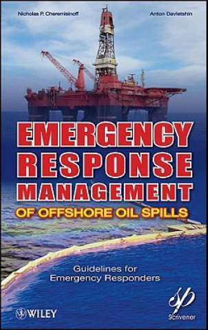 Książka Emergency Response Management of Offshore Oil Spills - Guidelines for Emergency Responders Nicholas P. Cheremisinoff