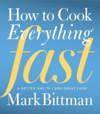Könyv How To Cook Everything Fast Mark Bittman