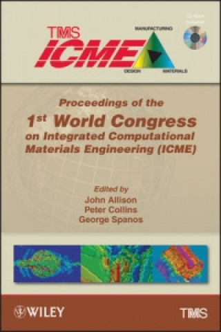 Knjiga Proceedings of the 1st World Congress on Integrated Computational Materials Engineering (ICME) The Minerals