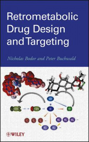 Knjiga Retrometabolic Drug Design and Targeting Nicholas Bodor