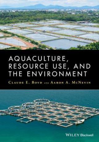 Kniha Aquacutlure, Resource Use, and the Environment Claude E. Boyd