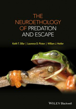 Kniha Neuroethology of Predation and Escape Keith Sillar