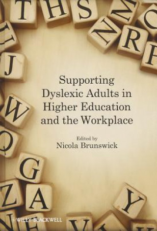 Carte Supporting Dyslexic Adults in Higher Education and the Workplace Nicola Brunswick