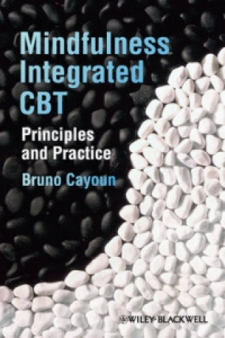 Knjiga Mindfulness-Integrated CBT - Principles and Practice Bruno Cayoun