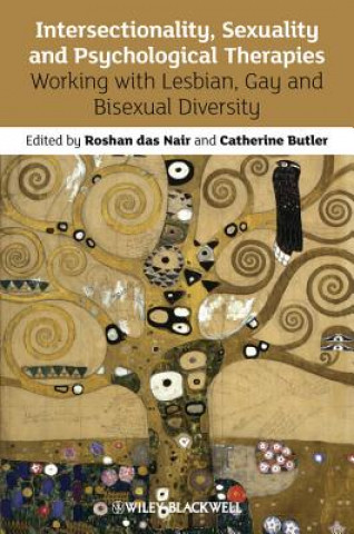 Knjiga Intersectionality, Sexuality and Psychological Therapies - Working with Lesbian, Gay and Bisexual  Diversity Roshan Das Nair