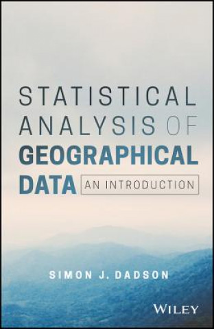 Książka Statistical Analysis of Geographical Data - An Introduction Simon James Dadson