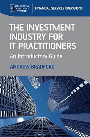 Carte Investment Industry for IT Practitioners - An Introductory Guide Andrew Bradford