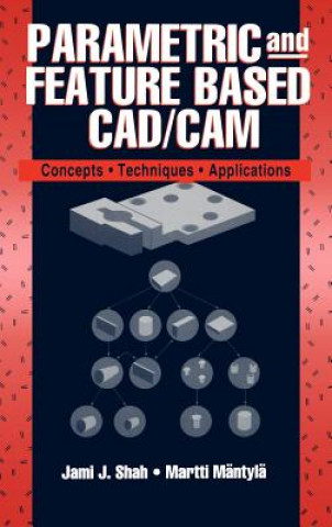 Könyv Parametric and Feature-Based CAD/CAM - Concepts, Techniques and Applications Jami J. Shah