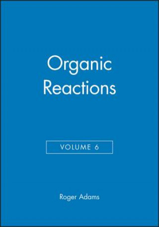 Book Organic Reactions, Volume 6 R. J. Adams