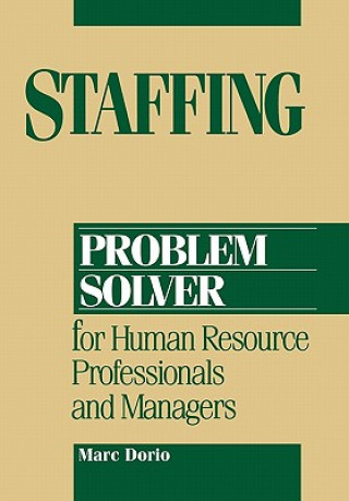 Kniha Staffing Problem Solver for Human Resource Professionals & Managers Marc Dorio