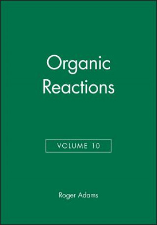 Könyv Organic Reactions, Volume 10 R. Adams