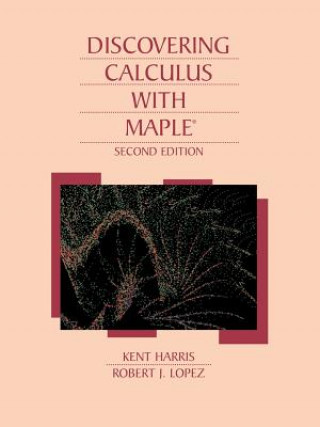 Carte Discovering Calculus with Maple 2e Kent Harris