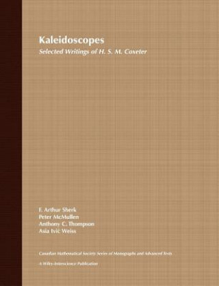 Book Kaleidoscopes - Selected Writings of H.S.M. Coxeter V12 F.Arthur Sherk