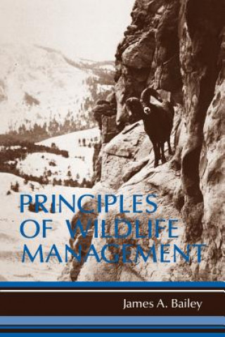 Książka Principles of Wildlife Management James A. Bailey