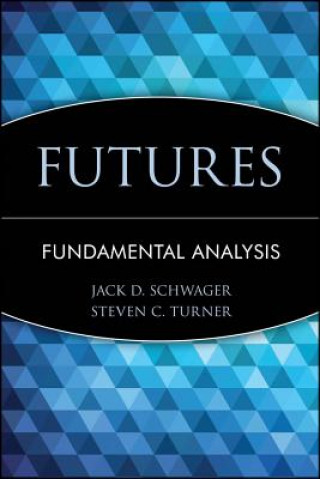 Kniha Futures: Fundamental Analysis Jack D. Schwager