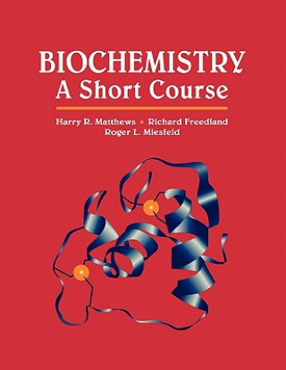 Könyv Biochemistry - A Short Course Harry R. Matthews