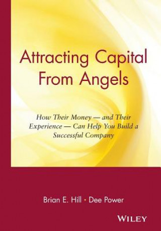 Könyv Attracting Capital From Angels B.E. Hill
