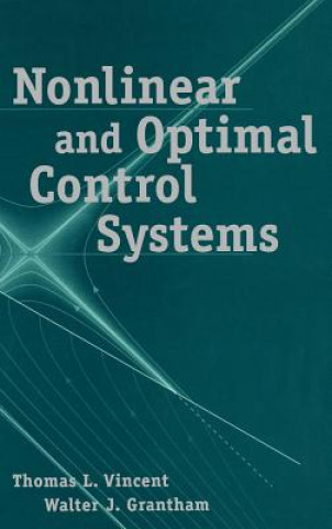 Kniha Nonlinear & Optimal Control Systems Thomas L. Vincent