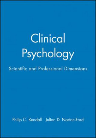 Könyv Clinical Psychology - Scientific & Professional Dimensions Philip C. Kendall