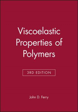 Kniha Viscoelastic Properties of Polymers 3e John D. Ferry