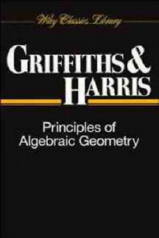 Könyv Principles of Algebraic Geometry Phillip Griffiths