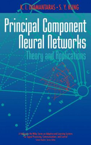 Książka Principal Component Neural Networks - Theory and Applications K. I. Diamantaras