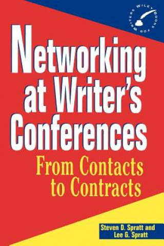 Carte Networking at Writer's Conferences Steven D. Spratt