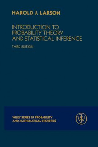 Kniha Introduction to Probability Theory And Statistical  Inference 3e Harold J. Larson