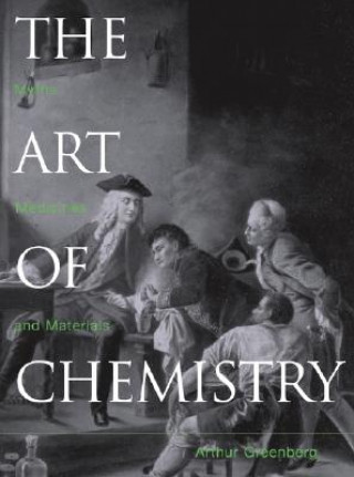 Livre Art of Chemistry - Myths, Medicines & Materials A. Greenberg