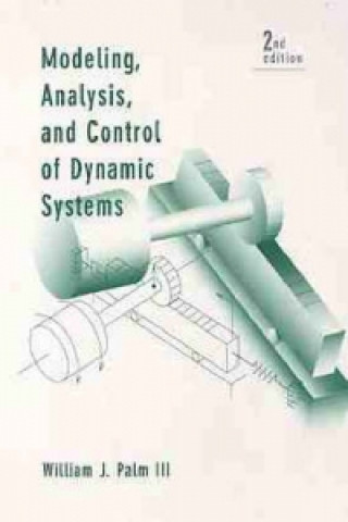 Carte Modeling Analysis & Control of Dynamic Systems 2e (WSE) William J. Palm