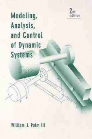 Książka Modeling Analysis & Control of Dynamic Systems 2e (WSE) William J. Palm