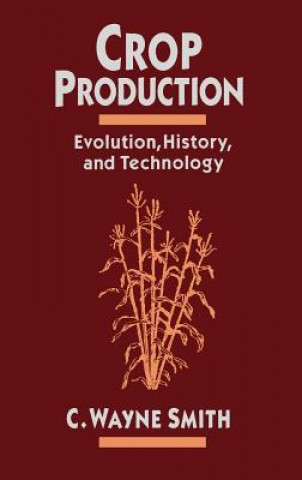 Könyv Crop Production C. Wayne Smith