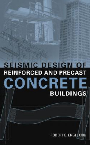 Könyv Seismic Design of Reinforced & Precast Concrete Buildings Robert E. Englekirk