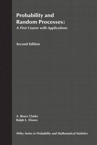 Knjiga Probability And Random Processes: A First Course W with Applications 2e A.Bruce Clarke