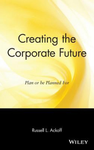 Livre Creating the Corporate Future Russell L. Ackoff